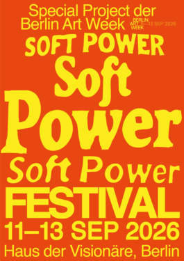 Soft Power Festival, 11-13 Sep 2026, Haus der Visionäre, Berlin